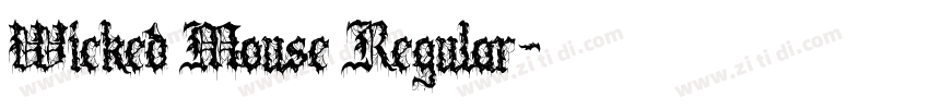 Wicked Mouse Regular字体转换 Wicked Mouse Regular字体转换